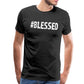 Blessed Mens Premium T-Shirt